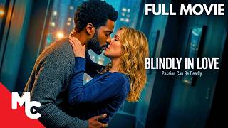 Forbidden Affair Turns Deadly | Blindly in Love | 2025 Thriller Romance Movie