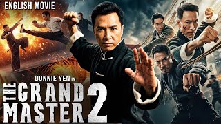 Donnie Yen In THE GRAND MASTER 2 - Hollywood Free English Movie | Fast Action Full Movie In English