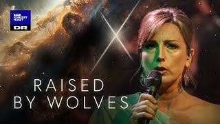 Raised By Wolves // The Danish National Symphony Orchestra, DNCC & Sinne Eeg (LIVE)