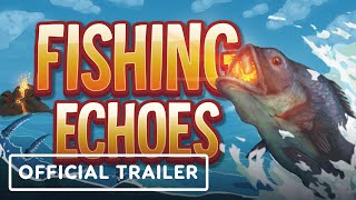 Fishing Echoes - Official Announcement Trailer