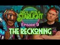 Once Upon a Starlight Ep. 9 | The Reckoning | Witchlight in SPACE!