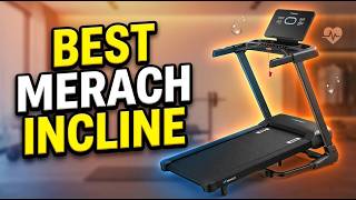 Best MERACH Incline Treadmill 2026: Top 4 Models for Home Fitness & Fat Burning