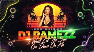 Dj Ramezz - I Want Let The Sun Go Down On Me [Top Eurodance 2026]
