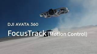 DJI Avata 360｜FocusTrack Motion Controlspotlight free