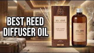 Best Reed Diffuser Oil 2026: Top 6 Long-Lasting Scents for Your Home
