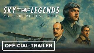 Sky Legends: An Aeropostal Epic - Official Release Window Trailer