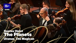 Holst: The Planets - Uranus, the Magician // Danish National Symphony Orchestra (LIVE)