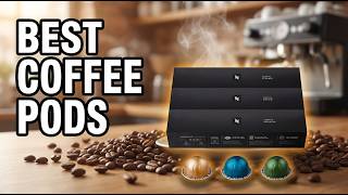 Best Coffee Pods 2026: Top 6 K-Cups & Nespresso Pods Ranked for Perfect Brew