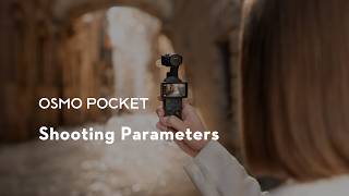 Osmo Pocket | Shooting Parameters