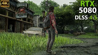 RTX 5080 - The Last of Us Part II Remastered (4K HDR 120FPS) DLSS 4.5 | Max Graphics Settings
