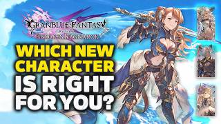 Granblue Fantasy Relink Endless Ragnarok - Which New Character Is Right You? All 6 Characters