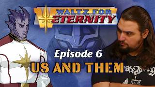 Waltz for Eternity Ep. 6 | Us and Them | Mecha Knights D&D