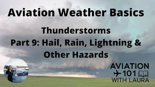 Basic Aviation Weather Thunderstorms Part 9 Hail, Rain & Lighting: For Aircraft Dispatchers & Pilots