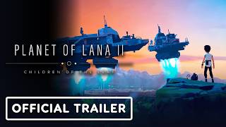 Planet of Lana 2: Children of the Leaf - Official Launch Trailer