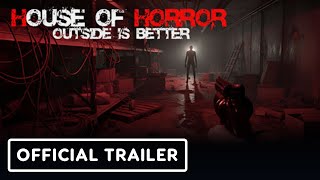 House Of Horror: Outside Is Better - Official Trailer