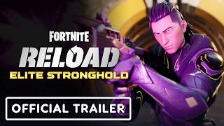 Fortnite Reload - Official Elite Stronghold Trailer