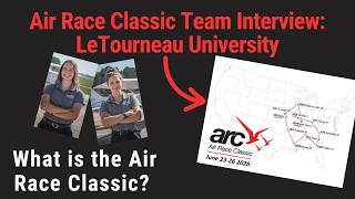 What is the Air Race Classic? Team Pilots Interview: 2026 LeTourneau University ARC Racers