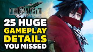 Final Fantasy 7 Revelation 25 HUGE New Details You Missed - New Gameplay, Story & Combat Details