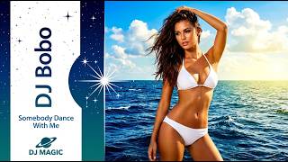 DJ BoBo - Somebody Dance With Me (Dj Magic 2026) Aiesr