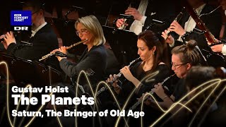 Holst: The Planets - Saturn, the Bringer of Old Age // Danish National Symphony Orchestra (LIVE)