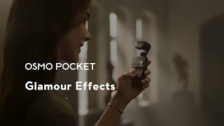 Osmo Pocket | Glamour Effects