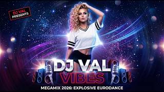 DJ VAL - Eurodance Party 2026 🔥 New Dance Hits