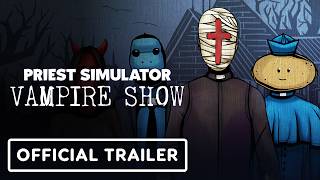 Priest Simulator: Vampire Show - Official Launch Trailer
