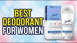 Best Antiperspirant Deodorant for Women 2026: Top 7 That Actually Keep You Dry All Day