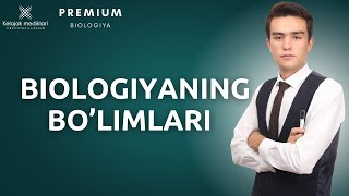 1.1-Biologiyaning bo'limlari || 1.1-Биологиянинг бўлимлари