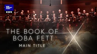 The Book of Boba Fett // The Danish National Symphony Orchestra & DNCC (LIVE)