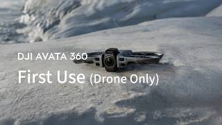 DJI Avata 360｜First Use Drone Only