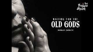 3rd Project Spark | Experimental  Shorts | Waiting For The Old Gods