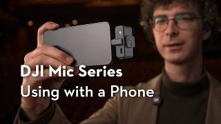 DJI Mic Series | Using with a Phone