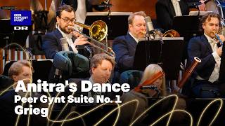 Grieg: 'Peer Gynt - Suite, no. 1: Anitra's Dance'  // The Danish National Symphony Orchestra (LIVE)