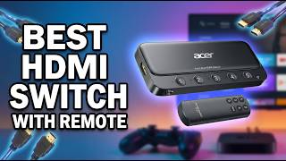 Best HDMI Switch with Remote 2026: Top 6 Picks for Gaming & Home Theater