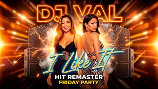 DJ VAL - I like it (Dj Magic HiT Remaster 2026)