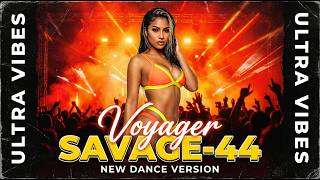 SAVAGE-44 - Voyager (New Dance RMX 2026)