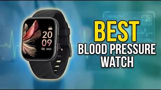 Best Blood Pressure Watch 2026: Top 5 Smartwatches for Accurate BP Monitoring