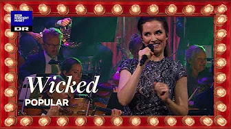 Wicked - Popular // Danish National Symphony Orchestra & Isabel Schwartzbach (LIVE)