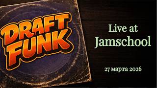Draft Funk -- 2026.03.27 -- Jamschool