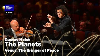 Holst: The Planets - Venus, the Bringer of Peace // Danish National Symphony Orchestra (LIVE)