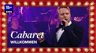 Cabaret - Willkommen // Pelle Emil Hebsgaard, Danish National Symphony Orchestra & DNCC (LIVE)