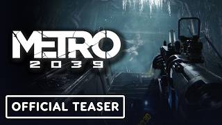 Metro 2039 - Official Gameplay Teaser Trailer