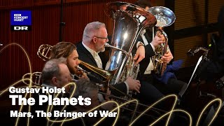Holst: The Planets - Mars, the Bringer of War // Danish National Symphony Orchestra (LIVE)