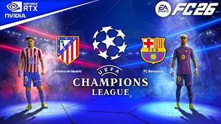 Atletico Madrid vs Barcelona – Champions League Quarter Final | FC 26 Gameplay | RTX 5080 | 4K
