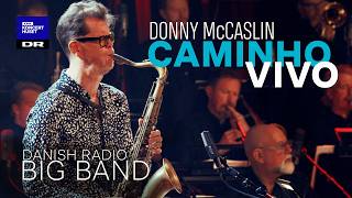 Caminho Vivo // Danish Radio Big Band & Donny McCaslin
